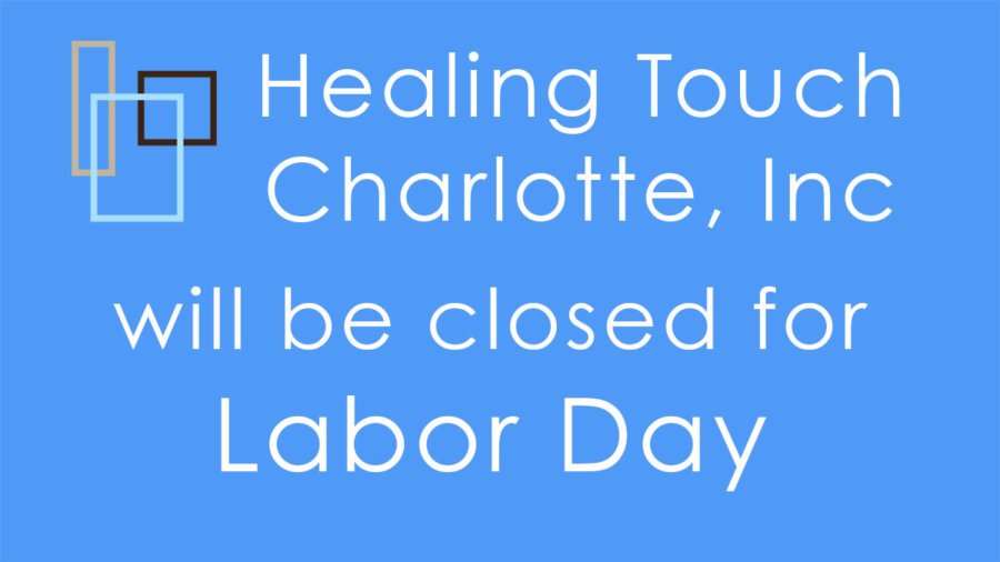 Healing Touch Charlotte will be closed for Labor Day