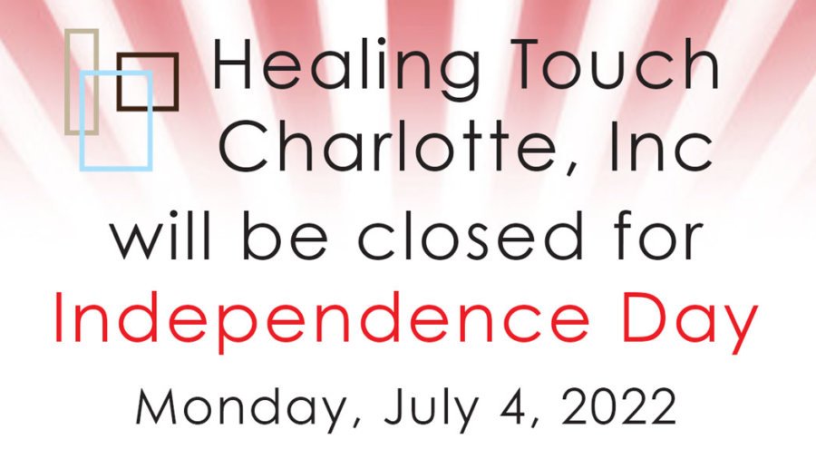 Healing Touch Charlotte closed on Monday, July 4, 2022