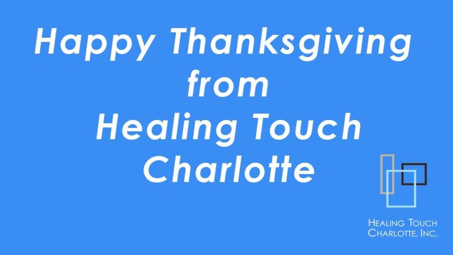 Happy Thanksgiving to everyone from Healing Touch Charlotte